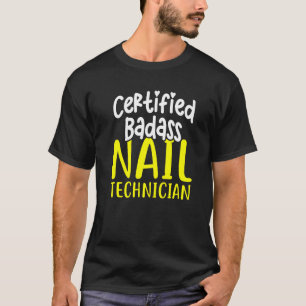 Nail Technician Certified Nail Tech Artist Manicur T-Shirt