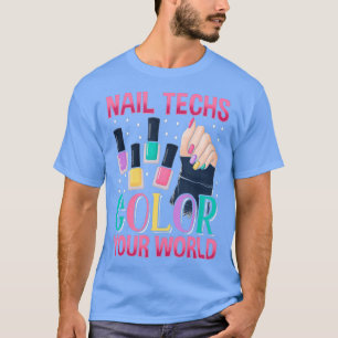 Nail technician Colorful Nails Manicure Lover T-Shirt