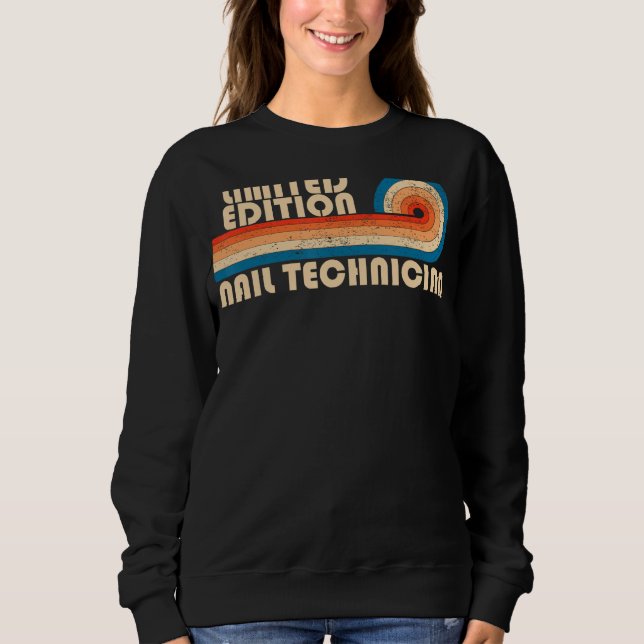 NAIL TECHNICIAN Funny Job Title Profession Birthda Sweatshirt (Front)