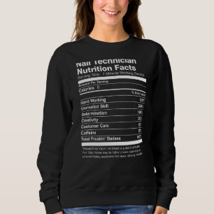 Nail Technician Nutrition Facts Funny  Sweatshirt