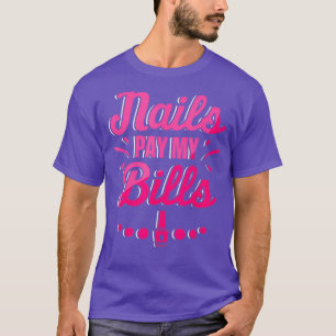 Nail Technician Pay Nail Tech Artist Manicurist T-Shirt