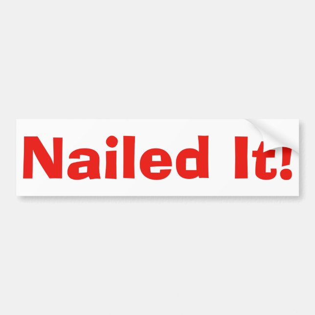 "Nailed It" bumper sticker (Front)