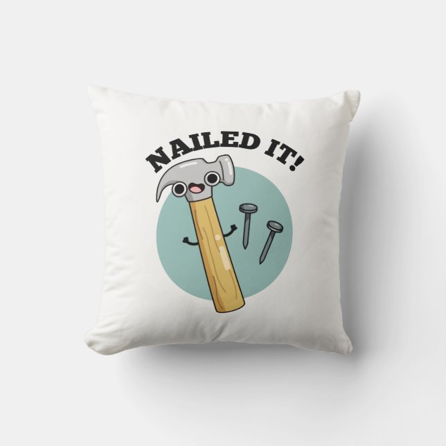 Nailed It Funny Hammer Nail Pun  Cushion (Front)