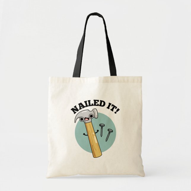 Nailed It Funny Hammer Nail Pun  Tote Bag (Front)