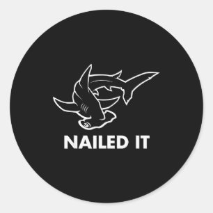 Nailed It - Funny Hammerhead Shark Classic Round Sticker