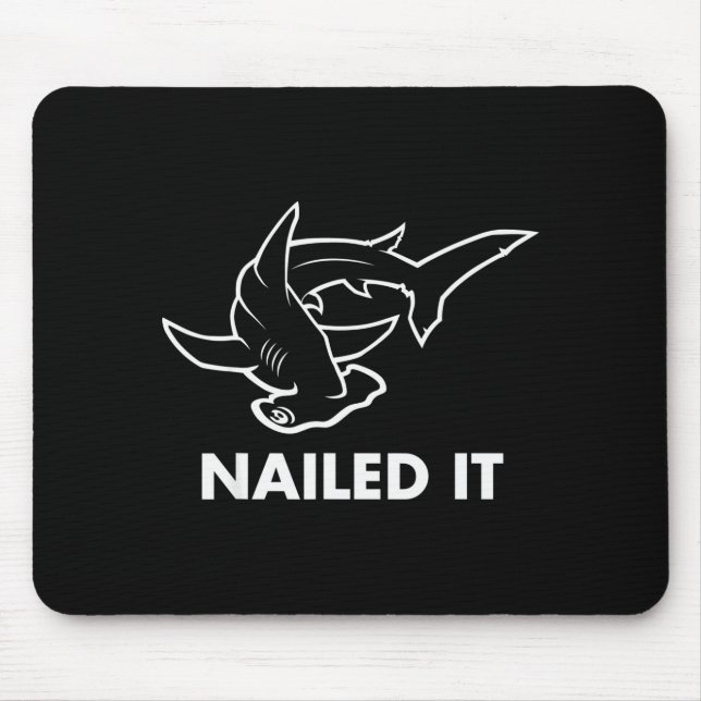 Nailed It - Funny Hammerhead Shark  Mouse Pad (Front)