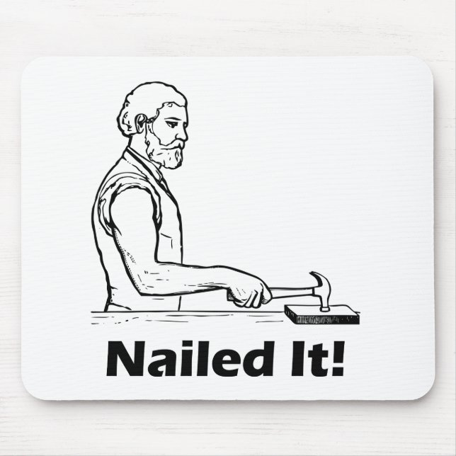 Nailed It! Hammer Tool Funny Humour Pun Mouse Pad (Front)