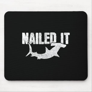 Nailed It Hammerhead Shark Funny Fishing Fisherman Mouse Pad