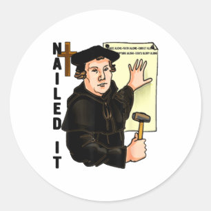 Nailed It Reformation Day Martin Luther Lutheranis Classic Round Sticker