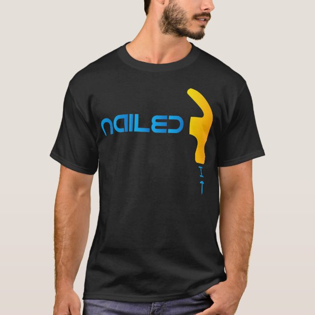 Nailed It  T-Shirt (Front)