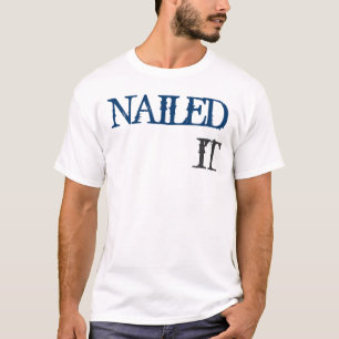 Nailed It T-Shirt