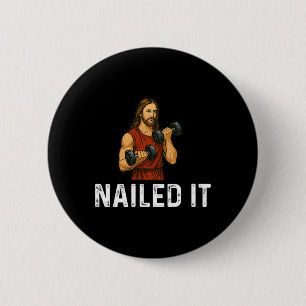 Nailed It - Weight Lifting Fitness Bodybuilding Re 6 Cm Round Badge