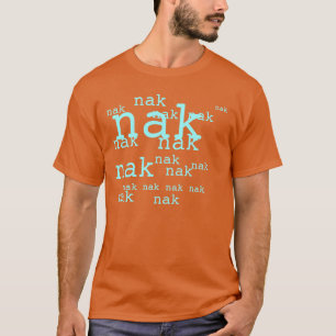 nak nak T-Shirt