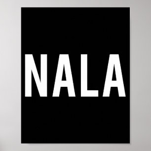 Nala - Cool New Funny Name Fan Gift Tee Poster