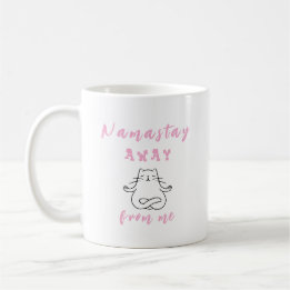 Namastay away from me coffee mug