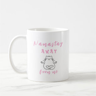 Namastay away from me coffee mug