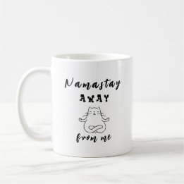 Namastay away from me coffee mug