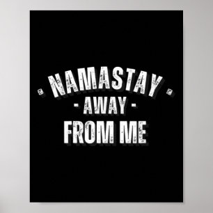 Namastay Away From Me Funny Yoga Namaste Poster