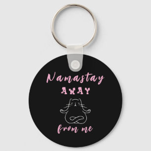 Namastay away from me key ring