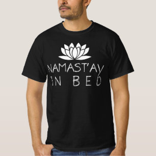 Namastay In Bed T-Shirt