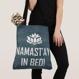 NAMAST'AY IN BED! TOTE BAG