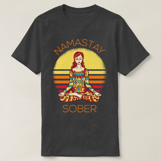 Namastay Sober I T-Shirt (Design Front)