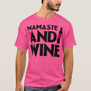 Namaste and Wine T-Shirt