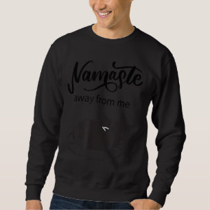 Namaste Away From Me Black Cat Funny Cool Yoga Hum Sweatshirt