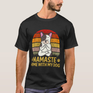 Namaste Home With My Dog Yoga Dog Sunset T-Shirt