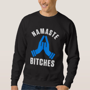 Namaste Humour Yoga Instructor Spiritual Art Buddh Sweatshirt