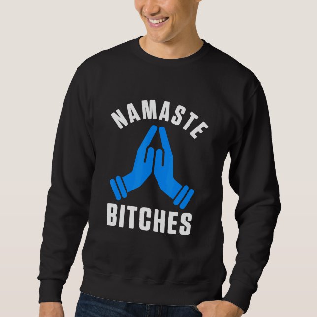 Namaste Humour Yoga Instructor Spiritual Art Buddh Sweatshirt (Front)