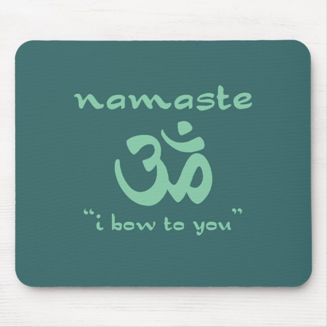 Namaste - I bow to you (in green) Mouse Pad (Front)