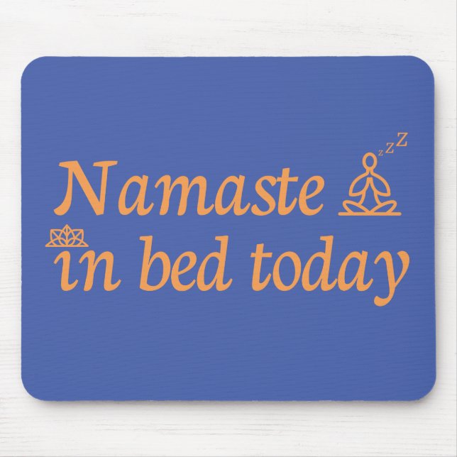 Namaste in Bed Mouse Pad (Front)