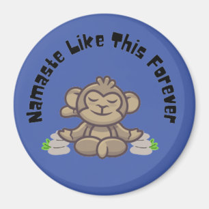 Namaste Like This Forever - Funny Monkey Yoga Pun Magnet