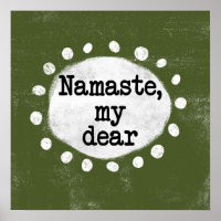 Namaste My Dear - Green Poster Wall Art
