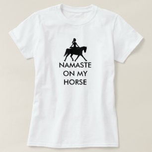 NAMASTE ON MY HORSE T-Shirt