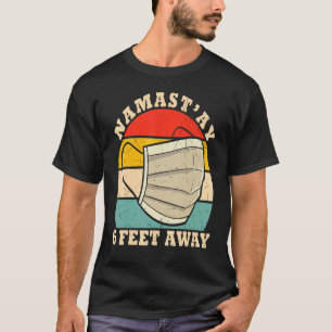 Namaste Six Feet Away Yoga Social Distancing T-Shirt