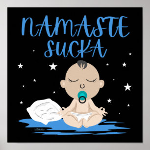NAMASTE SUCKA funny baby yoga zen master Poster