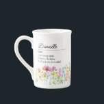 Name Definition with Delicate Wildflower Border Bone China Mug<br><div class="desc">Wildflower china tea cup with custom name definition. The personalisation template is ready for you to add your name and your chosen definition, listing 3 personal attributes, characteristics or skills which could be true, funny, good or bad. The design features delicate watercolor meadow wild flowers in pink orange purple blue...</div>