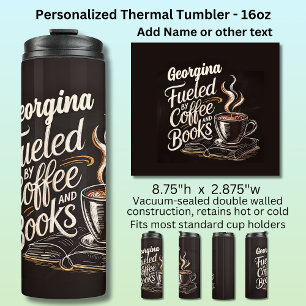 Name Fuelled By Coffee & Books Thermal Tumbler