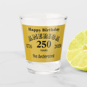Name    Happy Birthday America 250 Years Gold Shot Glass
