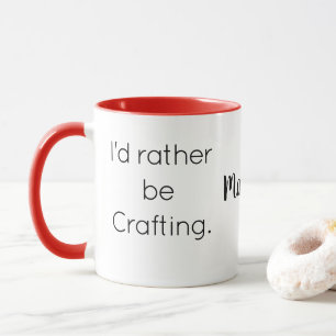 Name I'd rather be Crafting Quote Red Combo Mug