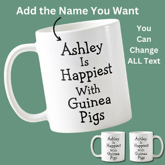 Name is Happiest With Guinea Pigs  Coffee Mug