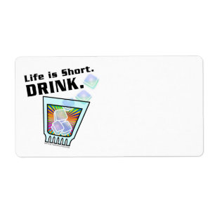 NAME TAGS, LABELS - Life is Short. DRINK.
