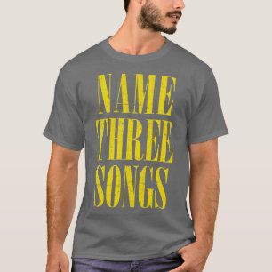 Name Three Songs Grunge Meme Mashup T-Shirt
