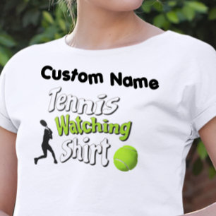[NAME'S] TENNIS WATCHING SHIRT