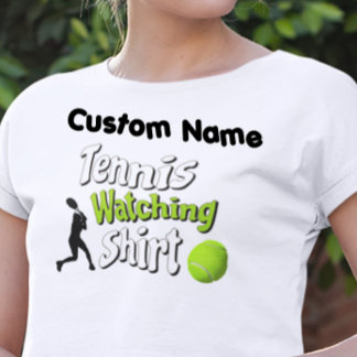 [NAME'S] TENNIS WATCHING SHIRT