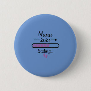Nana 2024 Loading Pregnancy Grandmother Birth 6 Cm Round Badge