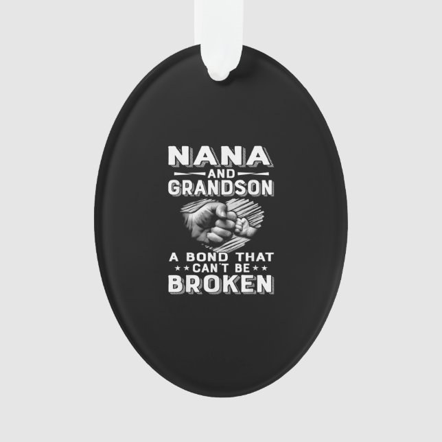 Nana And Grandson A Bond That Cant Be Broken Funny Ornament (Front)