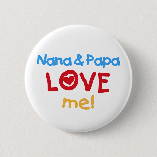 Nana and Papa Love Me 6 Cm Round Badge (Front)
